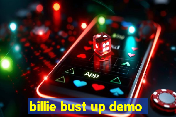 billie bust up demo